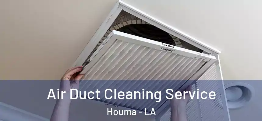  Air Duct Cleaning Service Houma - LA
