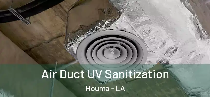  Air Duct UV Sanitization Houma - LA