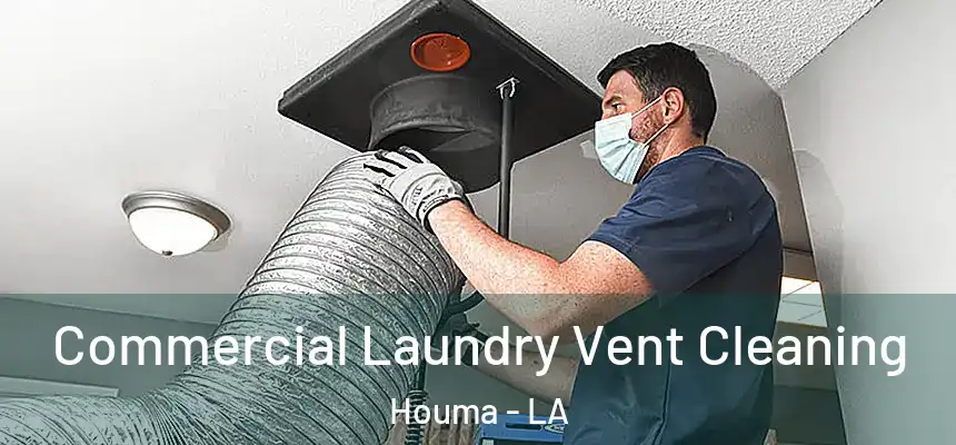  Commercial Laundry Vent Cleaning Houma - LA