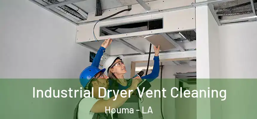 Industrial Dryer Vent Cleaning Houma - LA