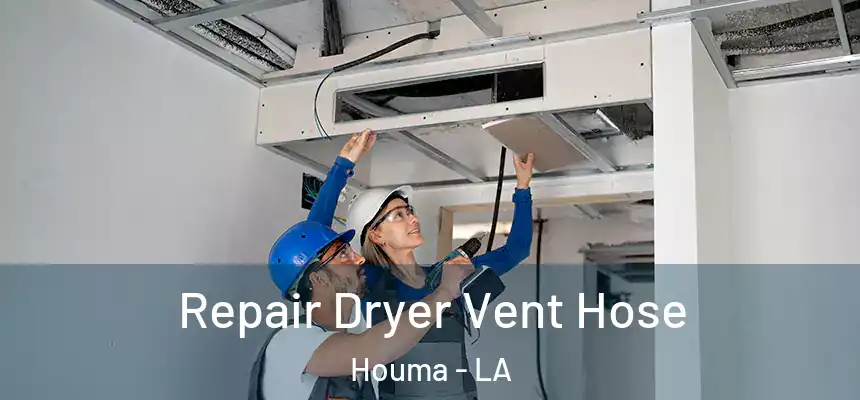  Repair Dryer Vent Hose Houma - LA