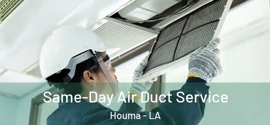 Same-Day Air Duct Service Houma - LA